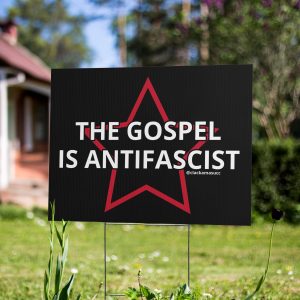 The Gospel Is Antifascist yard sign