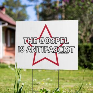 The Gospel Is Antifascist yard sign - White